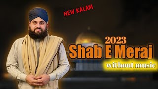 Shab e Meraj | newnaat | Ahmed Raza qadri | shab- e meraj naat 2023 | new Naat shab e Meraj | lyrics