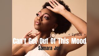 Samara Joy  //  Can't Get Out Of This Mood  -  Lyrics