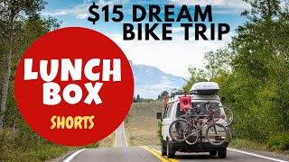 $15 Dream Bike Trip | LunchBox Shorts