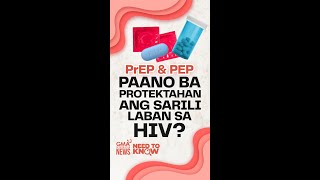 PrEP, PEP – Paano ba protektahan ang sarili laban sa HIV? | Need to Know