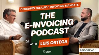 Decoding the UAE E-invoicing Mandate - Episode #1