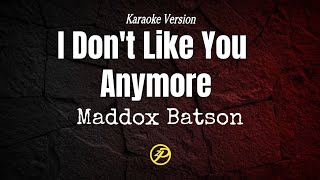 Maddox Batson - I Don't Like You Anymore - Karaoke Lyrics