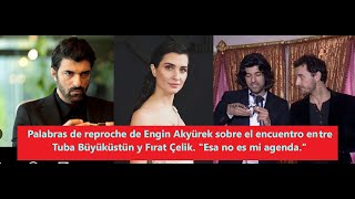 Engin Akyürek reproach on the encounter between Tuba and Fırat.