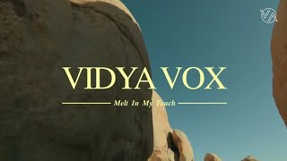 Vidya Vox - Melt in my touch ( lyrics video song )
