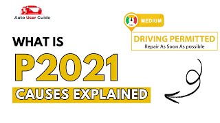What is P2021 : Engine Error Code Causes Explained