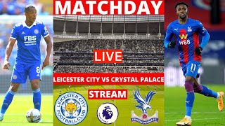 Leicester City vs Crystal Palace Live Stream Premier League EPL Football Match Commentary Score Vivo