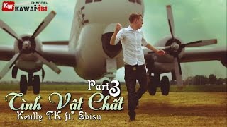 Tình Vật Chất (Part 3) - Kenlly TK ft. Ebisu [ Video Lyrics ]