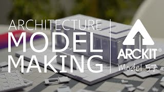 Architectural Model Making with ARCKIT - Model 57