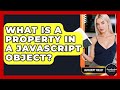 What Is A Property In A JavaScript Object? - JavaScript Toolkit