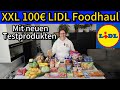 XXL 100€ Lidl Foodhaul: Sparen mit Lidl Plus App & Neue Produkte für Foodtests