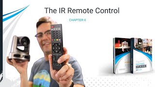 IR Remote Controls for PTZ Cameras - The PTZ Camera Operator Handbook