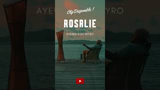 AYEWAI X DJ SKYRO - Rosalie (clip vidéo) disponible sur ma chaîne YouTube !! Abonne toi 👍