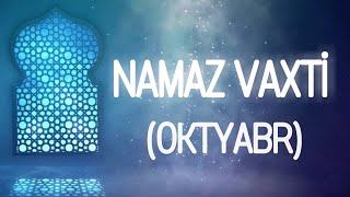 Bakı Namaz Vaxtlari - Azan Vaxti (OKTYABR 2024)