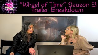 The Wheel of Time: Season 3 Trailer Breakdown! (Haven't Read the Books)