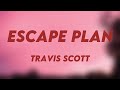 ESCAPE PLAN - Travis Scott {Lyrics Video} 🦠