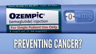 Preventing Cancer with Ozempic