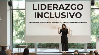 Liderazgo inclusivo: Sesgos, discriminación y neurodiversidad.