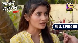 Double Cross | Crime Patrol Satark | Full Episode | 24 Sep 2022