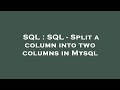 SQL : SQL - Split a column into two columns in Mysql