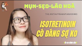 Kinh nghiệm trị mụn bằng Isotretinoin - Cần lưu ý điều gì ?