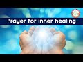 Prayer For Inner Healing | #prayer