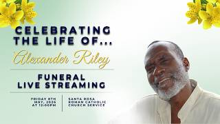 Celebrating the life of Alexander Riley.