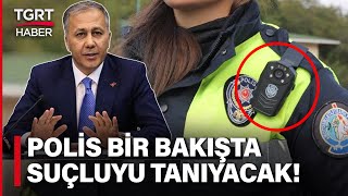 Suçlular Türk Polisinden Kaçamayacak! Yaka Kamerası Anında Tanıyacak - TGRT Haber