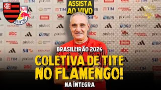 AO VIVO: BRASILEIRÃO 2024! COLETIVA DE TITE | RB BRAGANTINO X FLAMENGO | 5ª RODADA | PÓS-JOGO (HD)