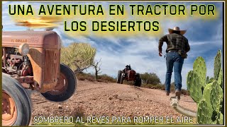 AVENTURA NÚMERO 558 EL VIEJO DEL SOBRARON EN TRACTOR POR EL DESIERTO ?????