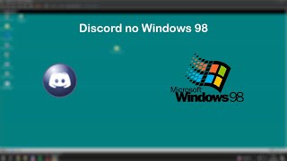 Discord no Windows 98