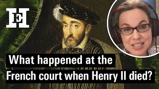 What happened at the French court when Henry II died?