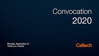 Caltech Convocation 2020