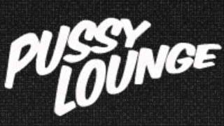 Pussy Lounge Mix 4!