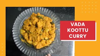 സ്വാദിഷ്ടമായ വട കൂട്ട് കറി | A delicious curry made with urad dal fritters |RECIPE-03| UNIQUE SOULS