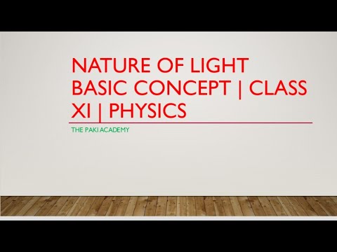 NATURE OF LIGHT BASIC CONCEPT | CLASS XI | PHYSICS - YouTube