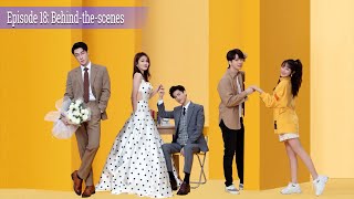 【Eng Sub】Love Is Sweet【半是蜜糖半是伤】Ep 18：Behind-the-scenes【幕后花絮】Closet Kiss \u0026 Octopus Mouth Dance