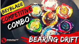 Beyblade Competitive Combos featuring BEARING DRIFT!!!