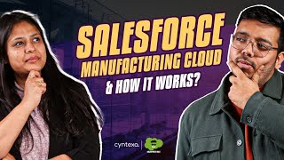 What is Salesforce Manufacturing Cloud and How it Works?