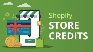 Shopify Store Credits Explained: How They Work and Boost Your Sales