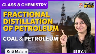 Coal and Petroleum || Fractional Distillation of Petroleum | Class 8 | Science | Byjus