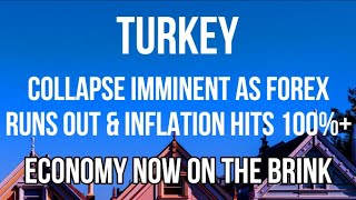 TURKEY ON BRINK OF COLLAPSE - NO FOREX RESERVES, Inflation & Energy Prices UP 100%+, Lira DOWN 40%