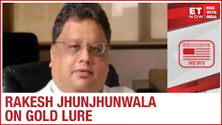 Rakesh Jhunjhunwala on gold lure :"Gold is the best hedge in an uncertain world"