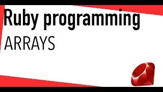 Ruby tutorial - Arrays