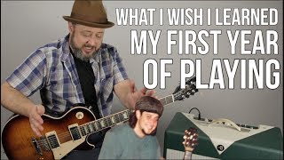 What I Wish I Learned My First Year of Playing Guitar (but didn't)