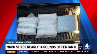 MNPD seizes nearly 14 pounds of fentanyl