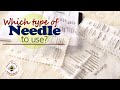 Confused by needle types? Let me explain which one you should be using for what!