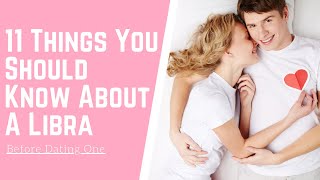 11 Things You Should Know About A Libra Before Dating One
