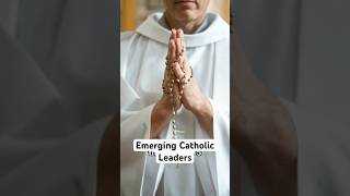 Top Five Emerging Catholic Leaders In 2025