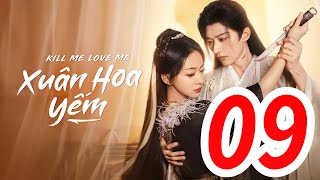 [Thuyết Minh] Xuân Hoa Diễm - Tập 9 | Lưu Học Nghĩa & Ngô Cẩn Ngôn