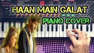 Haan Main Galat🔥 || Love Aaj Kal || PIANO COVER || Piano Panther